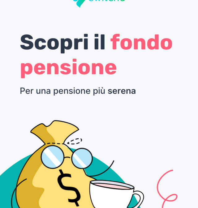 Il Fondo Pensione | Elsa x Switcho
