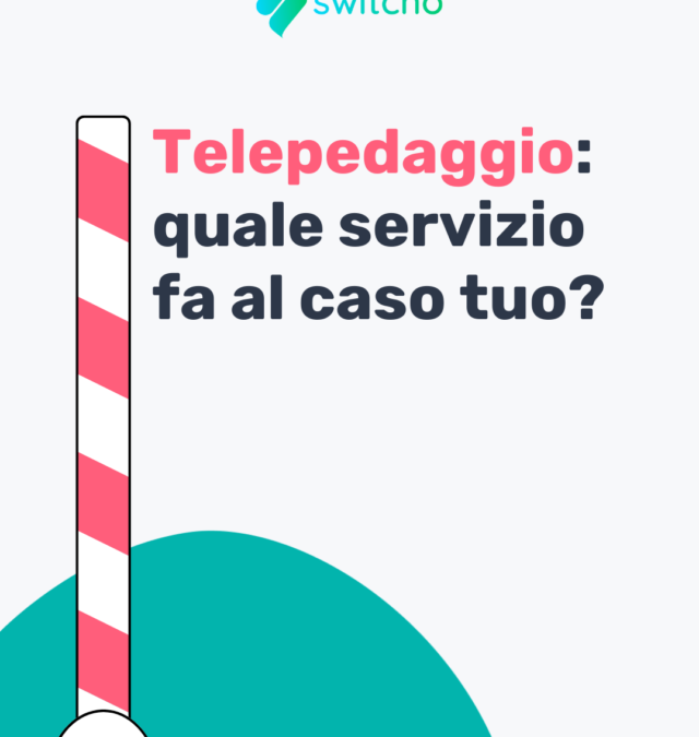 Risparmia sul Telepedaggio | Switcho
