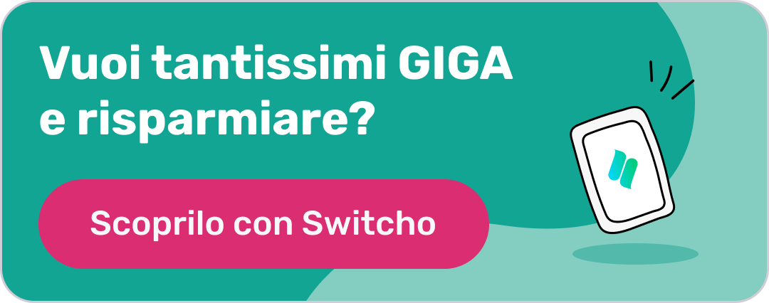 risparmia sulla tariffa mobile con switcho Vuoi tantissimi giga e risparmiare?